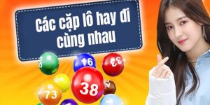 các cặp lô hay ra cùng nhau