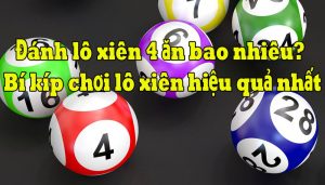 lô xiên 4 ăn bao nhiêu