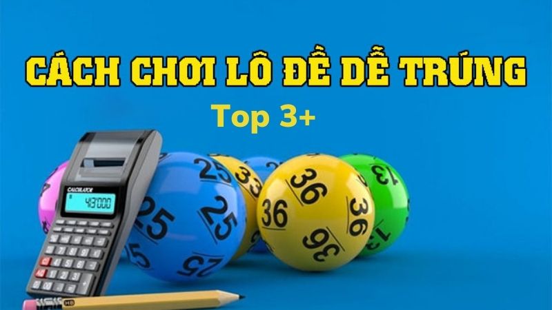 cách đánh đề dễ trúng