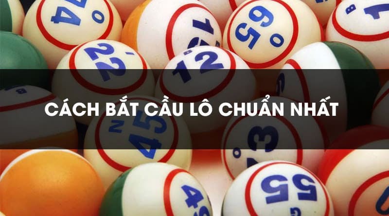 cách bắt lô chuẩn