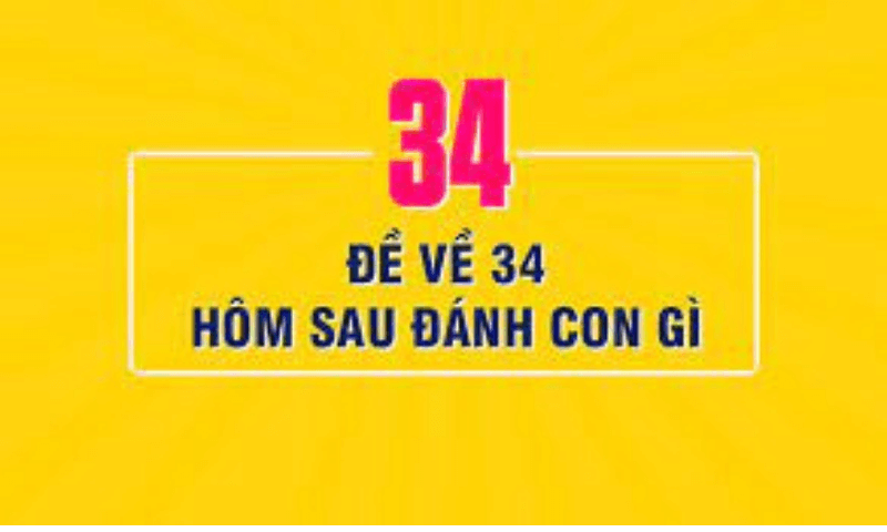 đề về 34 hôm sau đánh con gì